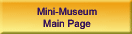 Mini-Museum Main Page