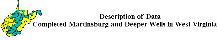 Description of Data, Completed Martinsburg and Deeper Wells in West Virginia